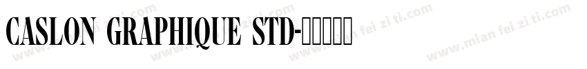 Caslon Graphique Std字体转换
